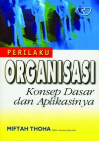 Image of Perilaku Organisasi : Konsep dasar dan aplikasinya