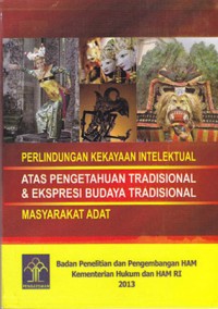 Image of Perlindungan Kekayaan Intelektual atas pengetahuan tradisional& ekspresi budaya tradisional Masyarakat Adat.
