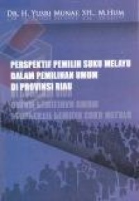 Image of Perspektif Pemilih Suku Melayu dalam Pemilihan Umum di Provinsi Riau