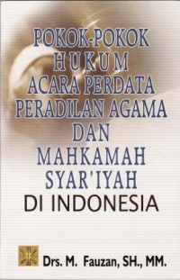 Image of Pokok-pokok Hukum Acara Perdata Peradilan Agama & Mahkamah Syar'iyah di Indonesia