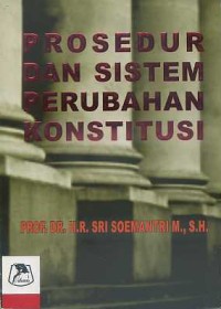 Image of Prosedur dan Sistem Perubahan Konstitusi