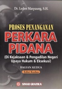 Image of Proses Penanganan Perkara Pidana di Kejaksaan dan Pengadilan Negeri Upaya Hukum dan Eksekusi (Bagian II)