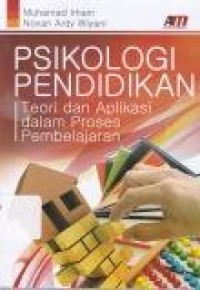 Image of Psikologi Pendidikan : Teori dan aplikasi dalam proses pembelajaran