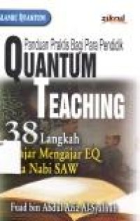 Image of Panduan Praktis Bagi Para Pendidik Quantum Teaching, 38 Langkah Belajar Mengajar EQ Cara Nabi Saw