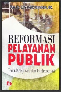 Image of Reformasi Pelayanan Publik : Teori, kebijakan, dan implementasi