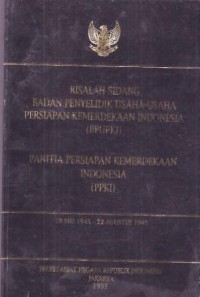 Image of Risalah Sidang Badan Penyelidik Usaha-Usaha Persiapan Kemerdekaan Indonesia (BPUPKI) Panitia Persiapan Kemerdekaan Indonesia (PPKI)
28 Mei 1945 - 22 Agustus 1945