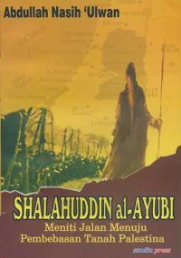 Image of Shalahuddin Al-Ayubi Meniti Jalan Menuju Pembebasan Tanah Palestina