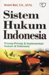 Image of Sistem Hukum Indonesia : Prinsip-prinsip dan implementasi hukum di Indonesia