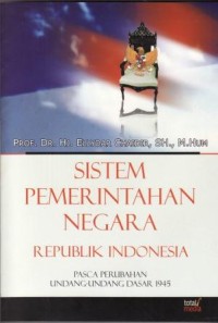 Image of Sistem Pemerintahan Negara Republik Indonesia : Pasca perubahan undang-undang dasar 1945