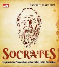 Image of Socrates: inspirasi dan pencerahan untuk hidup lebih bermakna.