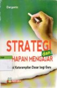 Image of Strategi dan Tahapan Mengajar ; Bekal Keterampilan Dasar Bagi Guru