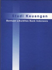 Image of Studi Keuangan : Bantuan Likuidita Bank Indonesia