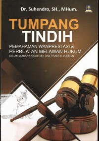 Image of Tumpang Tindih Pemahaman Wanprestasi&perbuatan melawan hukum dalam wacana akademik dan praktik yudisial.