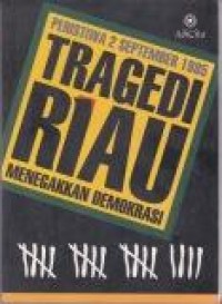 Image of Tragedi Riau Menegakkan Demokrasi