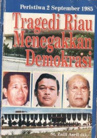 Image of Peristiwa 2 September 1985: Tragedi Riau Menegakkan Demokrasi