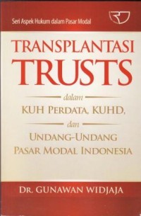 Image of Transplantasi Trust dalam KUH Perdata, KUHD, dan Undang-Undang Pasar Modal Indonesia