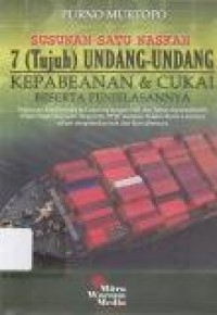 Image of Susunan Satu Naskah 7 (Tujuh) Undang-Undang Kepabeanan & Cukai
