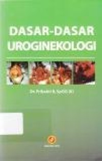 Image of Dasar-Dasar Uroginekologi