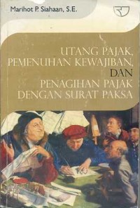 Image of Utang Pajak, Pemenuhan Kewajiban dan Penagihan Pajak Dengan Surat Paksa