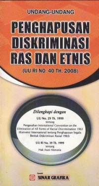 Image of Undang-Undang Penghapusan Diskriminasi Ras dan Etnis (UU RI No.40 Th.2008)