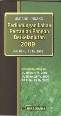 Image of Undang-Undang Perlindungan Lahan Pertanian Pangan Berkelanjutan 2009 (UU RI No.41 Th.2009)