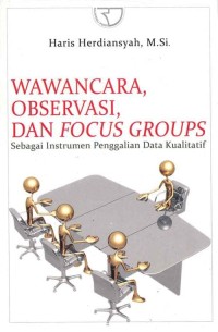Image of Wawancara,Observasi dan Focus Groups sebagai instrumen penggalian data kualitatif.