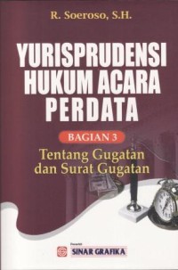 Image of Yurisprudensi Hukum Acara Perdata Bagian 3 : tentang gugatan dan surat gugatan
